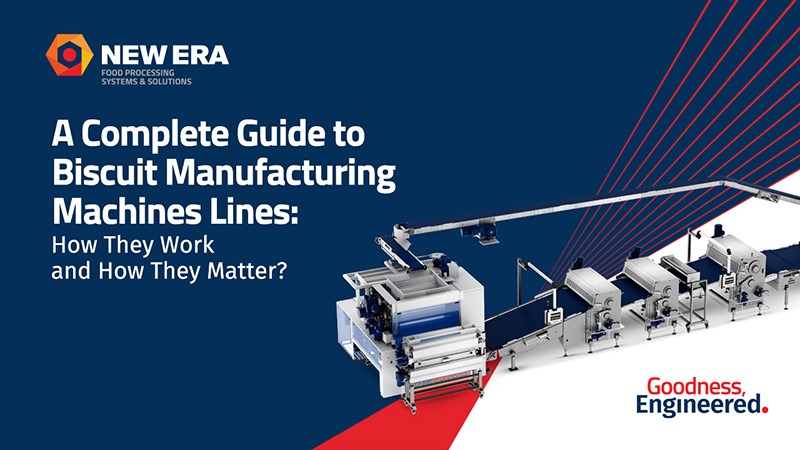 A Complete Guide to Biscuit Manufacturing Machines Lines: How They Work and How They Matter?
